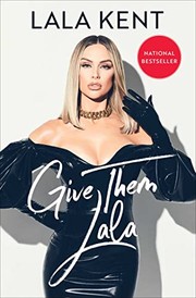 Cover of Give Them Lala by Lala Kent