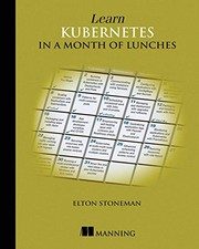 Front cover of Learn Kubernetes in a Month of Lunches by Elton Stoneman