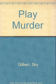 Cover of Play murder by Sky Gilbert