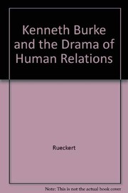 Front cover of Kenneth Burke and the drama of human relations by William H. Rueckert