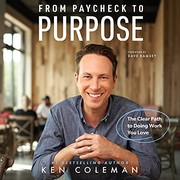 Cover of From Paycheck to Purpose by Ken Coleman