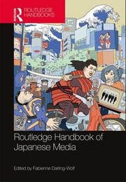 Front cover of Routledge Handbook of Japanese Media by Fabienne Darling-Wolf
