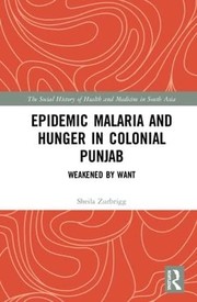 Front cover of Epidemic Malaria and Hunger in Colonial Punjab by Sheila Zurbrigg
