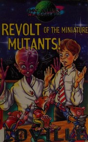Front cover of Revolt of the miniature mutants by Bruce Coville