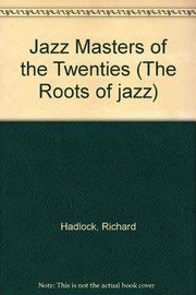 Front cover of Jazz masters of the twenties by Richard Hadlock