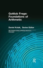 Front cover of Gottlob Frege: Foundations of Arithmetic : (Longman Library of Primary Sources in Philosophy) by Gottlob Frege