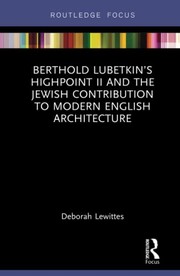 Front cover of Berthold Lubetkin's Highpoint II and the Jewish Contribution to Modern English Architecture by Deborah Lewittes