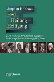 Front cover of Heil, Heilung, Heiligung by Stephan Holthaus