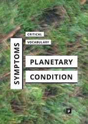 Front cover of Symptoms of the Planetary Condition by Mercedes Bunz