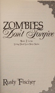 Cover of Zombies don't forgive by Rusty Fischer