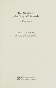 Cover of The afterlife of John Fitzgerald Kennedy by Michael J. Hogan