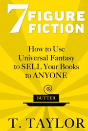 Cover of 7 Figure Fiction by T. Taylor