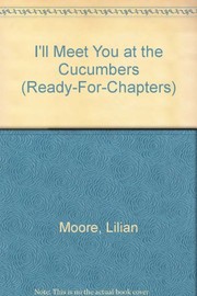 Front cover of I'll Meet You at the Cucumbers (Ready-For-Chapters) by Lilian Moore