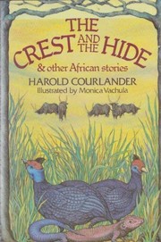 Cover of The Crest and the hide by Courlander, Harold