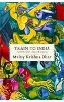 Cover of Train to India by Maloy Krishna Dhar