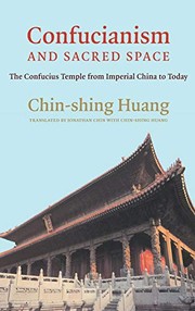 Front cover of Confucianism and Sacred Space - the Confucius Temple from Imperial China to Today by Chin-Shing Huang