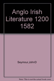Cover of Anglo-Irish literature, 1200-1582 by St. John D. Seymour