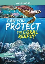 Front cover of Can You Protect the Coral Reefs? by Michael Burgan