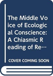 Front cover of The middle voice of ecological conscience by Llewelyn, John.