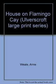 Front cover of House on Flamingo Cay by Anne Weale