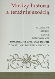 Front cover of Między historią a teraźniejszością by Elżbieta Skrzypek
