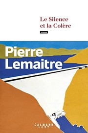Front cover of Le Silence et la Colère by Pierre Lemaitre