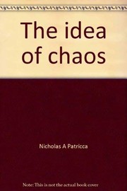 Front cover of The idea of chaos (sex, death, life, and order) at Key West by Nicholas A. Patricca
