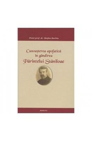 Front cover of Cunoașterea apofatică în gândirea părintelui Stăniloae by Ștefan Buchiu