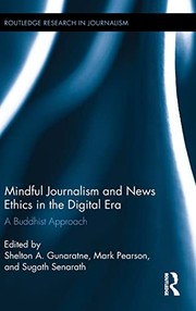 Front cover of Mindful Journalism and News Ethics in the Digital Era by Shelton A. Gunaratne