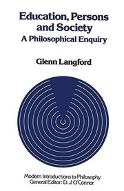 Cover of Education, Persons and Society (Modern Introductions to Philosophy) by Glenn Langford