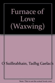 Cover of Furnace of love by Tadhg Gaelach Ó Súilleabháin