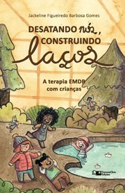 Front cover of Desatando Nós, Construindo Laços by Jackeline Figueiredo Barbosa Gomes