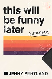 Cover of This Will Be Funny Later by Jenny Pentland