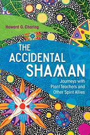 Front cover of The accidental shaman by Howard G. Charing