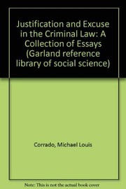 Cover of Justification and excuse in the criminal law by Michael Louis Corrado