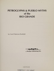 Front cover of Petroglyphs & Pueblo myths of the Rio Grande by Carol Patterson-Rudolph