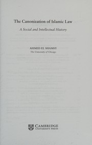 Front cover of Canonization of Islamic Law by Ahmed El Shamsy