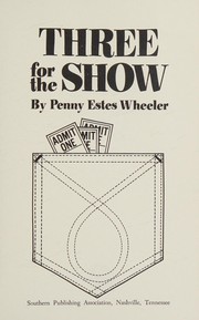 Front cover of Three for the show by Penny Estes Wheeler