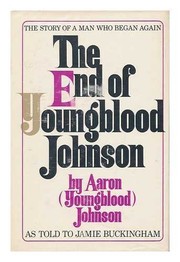 Front cover of End of Youngblood Johnson by Aaron Johnson