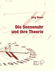 Front cover of Die Sonnenuhr und ihre Theorie by Meyer, Jörg Dr.