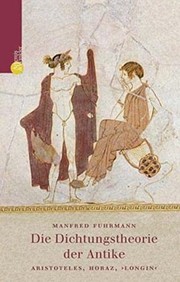 Front cover of Die Dichtungstheorie der Antike: Aristoteles - Horaz - "Longin": eine Einf uhrung by Manfred Fuhrmann