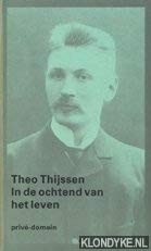 Front cover of In de ochtend van het leven by Theo Thijssen