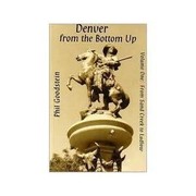 Cover of Denver from the Bottom Up by Phil H. Goodstein