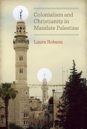 Front cover of Colonialism and Christianity in Mandate Palestine by Laura Robson
