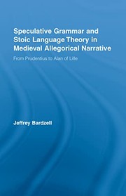 Front cover of Speculative grammar and stoic language theory in medieval allegorical narrative by Jeffrey Bardzell