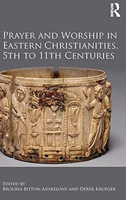 Front cover of Prayer and Worship in Eastern Christianities, 5th to 11th Centuries by Derek Krueger Brouria Bitton-A