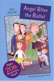 Front cover of Angel Bites the Bullet by Judy Delton