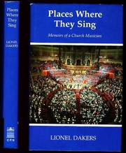 Front cover of Places Where They Sing by Lionel Dakers