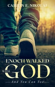 Front cover of Enoch Walked with God by Caitlin Nikolai