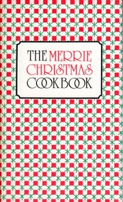 Front cover of The merrie Christmas cook book by Edna Beilenson